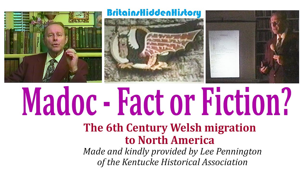 Prince Madoc Fact or Fiction? The 6th Century arrival of the Welsh in