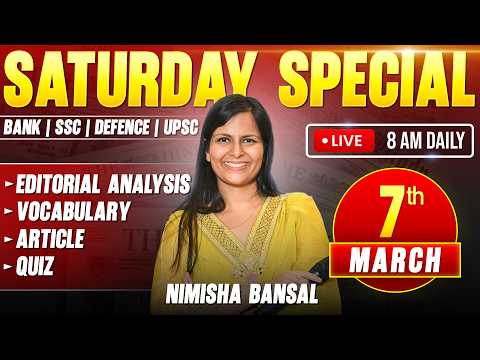 🔥 Saturday Special Live | Editorial Analysis, Vocab & Article | 7th March, 2026 | Nimisha Bansal