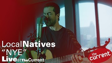 Local Natives -- NYE (live on The Current)