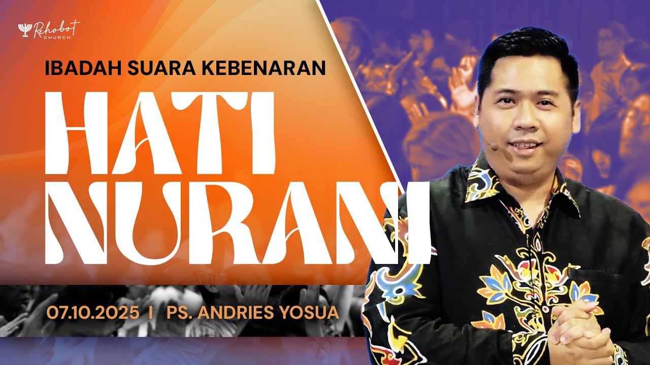 HATI NURANI | Ps. Andries Yosua | SK - 07 Oktober 2025 | 18.30 WIB