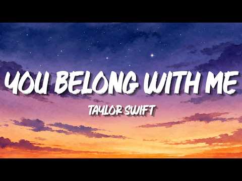 You Belong With Me - TAYLOR SWIFT(lyrical)