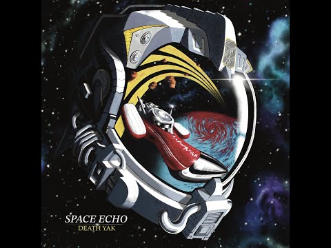 DEATH YAK - Space Echo [FULL ALBUM] 2023