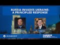 Russia Invades Ukraine: A Principled Response