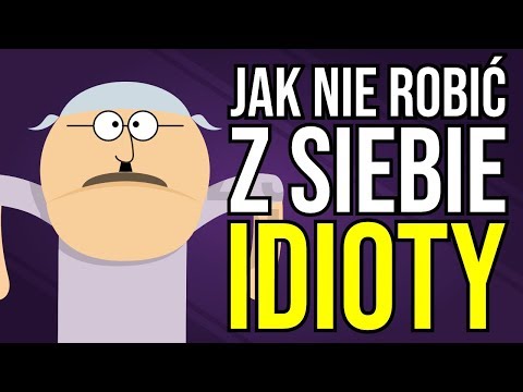 Wideo: Jak Nie Wyglądać Jak Idiota