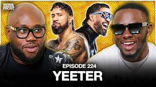 YEETER | EP 224 | WRESTHINGS PODCAST