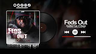 Kadillak Feat. 21 Reese - Feds Out