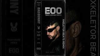 Bad Bunny - EOO (Tech House Remix) | El Remix mas potente! 🔥
