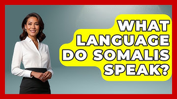 What Language Do Somalis Speak? - The Language Library
