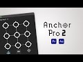 Anchor Pro 2 plugin for After Effects and Premiere Pro
