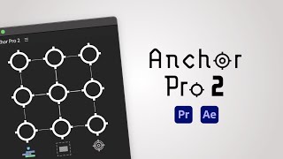 Anchor Pro 2 plugin for After Effects and Premiere Pro Anchor Pro 2 plugin for After Effects and Premiere Pro