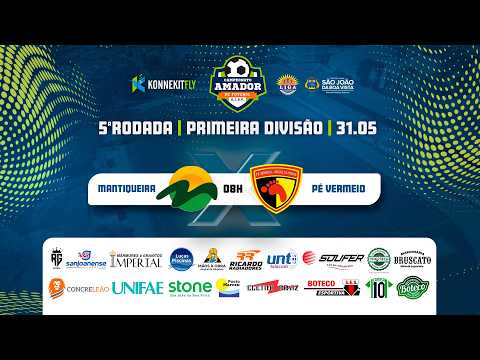 MANTIQUEIRA X PÉ VERMEIO | 5ª RODADA | FUTEBOL AMADOR - S.J.B.V.