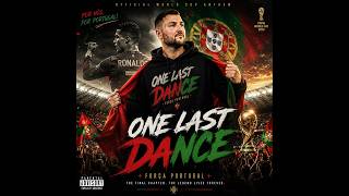 🇵🇹 ONE LAST DANCE - FORÇA PORTUGAL 🇵🇹
