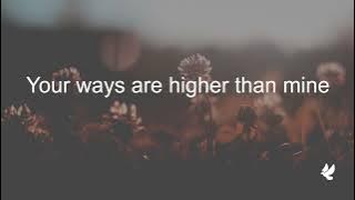 YOUR WAYS ARE HIGHER THAN MINE Lyrics - Collingsworth Family