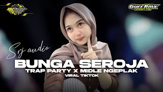 Download Lagu DJ BUNGA SEROJA|| TRAP BASS HOREG - SRJ AUDIO FT GUFF RMX PRDCTN ‼️ MP3