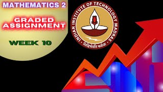Mathematics 2 Week 10 Graded Assignment Solution  //  IITM BS Online Degree Program  ||  Foundation