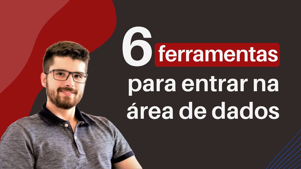 6 ferramentas para se tornar um ANALISTA ou CIENTISTA DE DADOS!