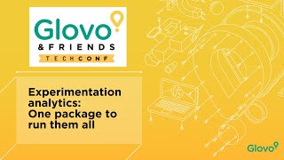 Glovo Tech Conference: Experimentation analytics - One package to run them all (the A/B tests) screenshot 5
