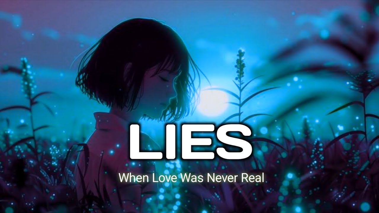 LIES – When Love Was Never Real | Emotional Sad Song (Official Lyrics Video)