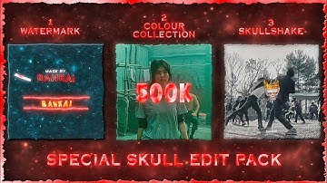 500K Special Full Skull Edit Pack 😍🔥 | Alight Motion (XML & Preset)