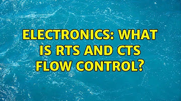 Electronics: What is RTS and CTS flow control? (2 Solutions!!)