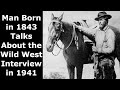 Photographer Born In 1843 Talks About the Wild West - Interviewed in 1941 - American Homesteaders
