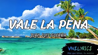 Vale la pena - Juan Luis Guerra (Letra-Lyrics)