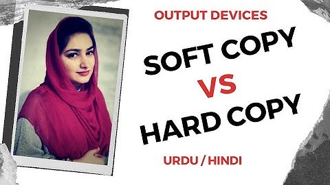 Lecture # 24 | Soft Copy & Hard Copy | Difference Between Soft Copy And Hard Copy | Computer Science