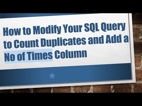 How to Modify Your SQL Query to Count Duplicates and Add a No of Times Column