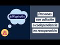 Miopinión Personas Con Adicción O Codependencia En Recuperación mp3