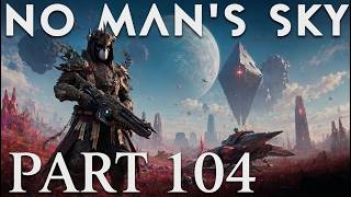 No Man's Sky | Part 104 | Farming Salvage Frigate Modules