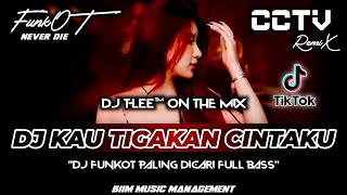 DJ T-Lee™ - DJ FUNKOT TERBARU‼️|| DJ KAU TIGAKAN CINTAKU‼️|| DJ SAKIT SUNGGUH SAKIT‼️CINTA TERLARANG