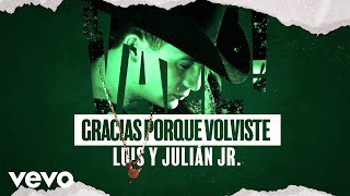 Valentín Elizalde, Luis Y Julián Jr. - Gracias Porque Volviste