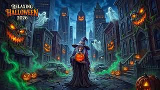 Relaxing Halloween Ambience 2026 🎃 Pumpkin Reaper in Haunted City 👻 Spooky Sounds & Halloween Music