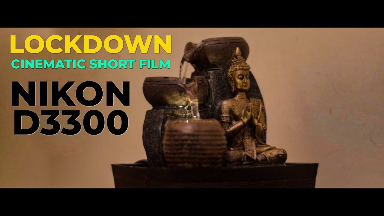 Lockdown - Nikon D3300 Cinematic Video | 2021 | Short Film