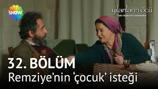 Yılanların Öcü 32. Bölüm Çocuk Mu Yapsak Bir Daha?