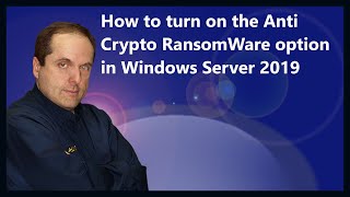 How to turn on the Anti Crypto RansomWare option in Windows Server 2019