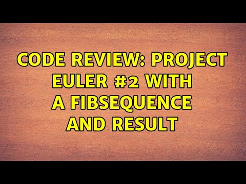 Code Review: Project Euler #2 with a fibSequence and result (2 Solutions!!)