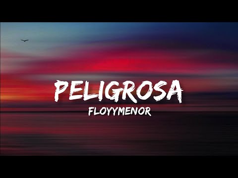 FloyyMenor - Peligrosa (Lyrics)