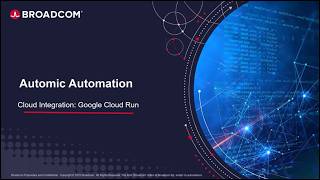 Automic Automation Cloud Integration: Google Cloud Run Integration