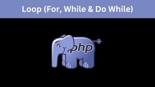 PHP Khmer Tutorial #12 - Loop (For, While & Do While)