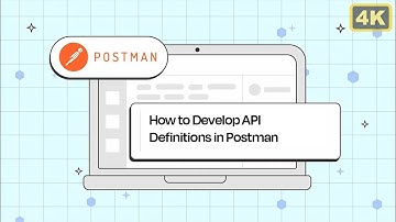 How to Develop API Definitions in Postman