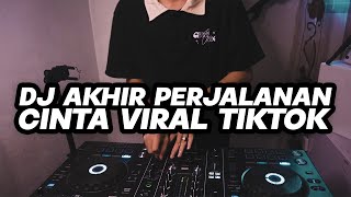 Download Lagu DJ AKHIR PERJALANAN CINTA | DJ TIKTOK TERBARU 2024 JEDAG JEDUG MP3