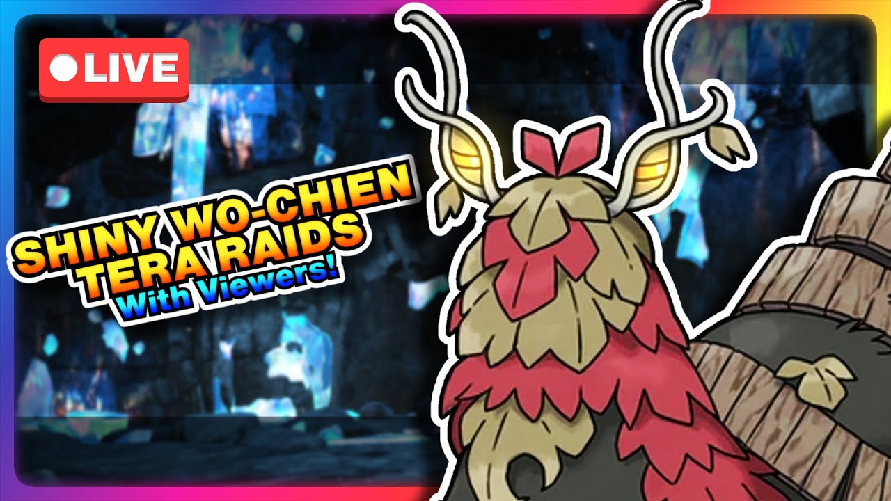 🔴LIVE🔴 SHINY WO-CHIEN RAIDS WITH VIEWERS!!! | Pokemon Tera Raids LIVE