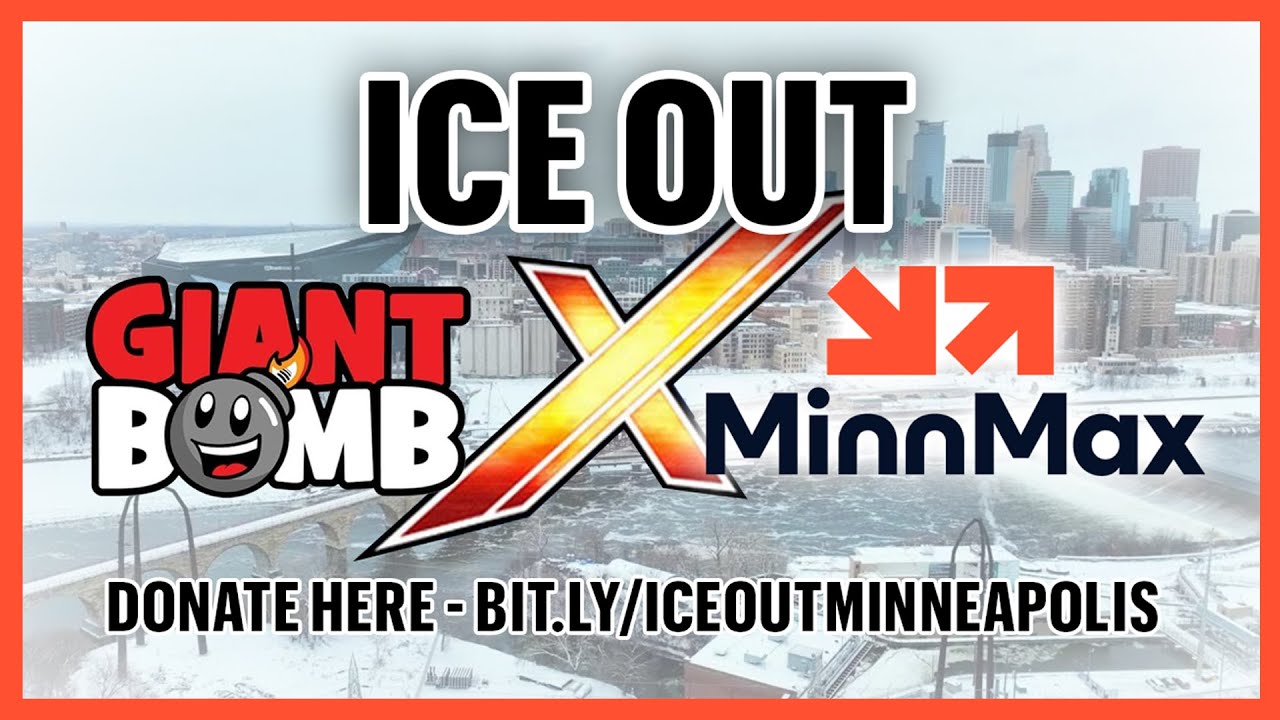 Giant Bomb x MinnMax ICE OUT Charity Stream