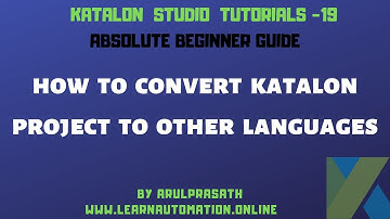 Katalon Studio | 19 |Katalon browser plugin |How to convert Katalon Scripts to other languages|Tamil