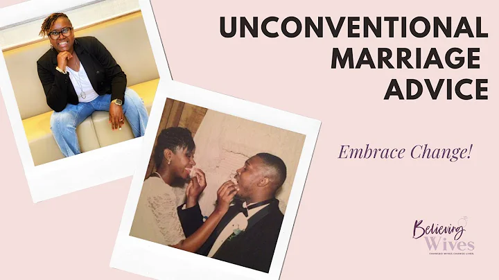 Unconventional Marriage Advice - Embrace Change!