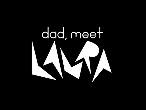 Dad, Meet Laura