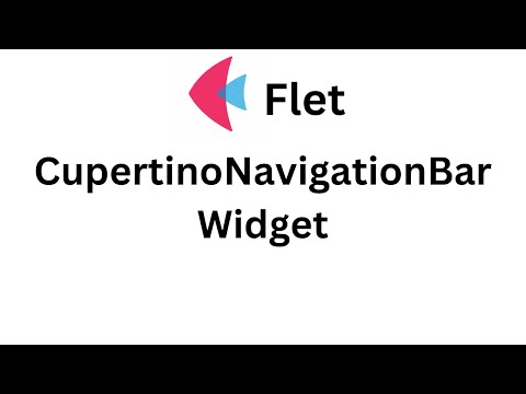 Flet Tutorial - CupertinoNavigationBar Widget