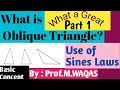 Oblique Triangle || Its solutions || Sines Laws || by M.WAQAS