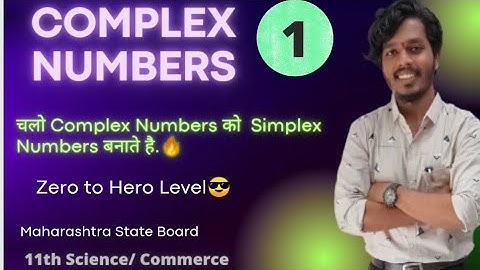 Complex Numbers Basic Concepts   | Science/Commerce Maths|Maharashtra Board|Ashish Sir|| Lec 01